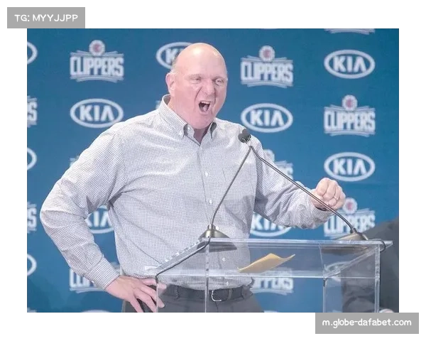 鲍尔默个人财富暴涨300亿 快船队获持续投资新建顶级场馆